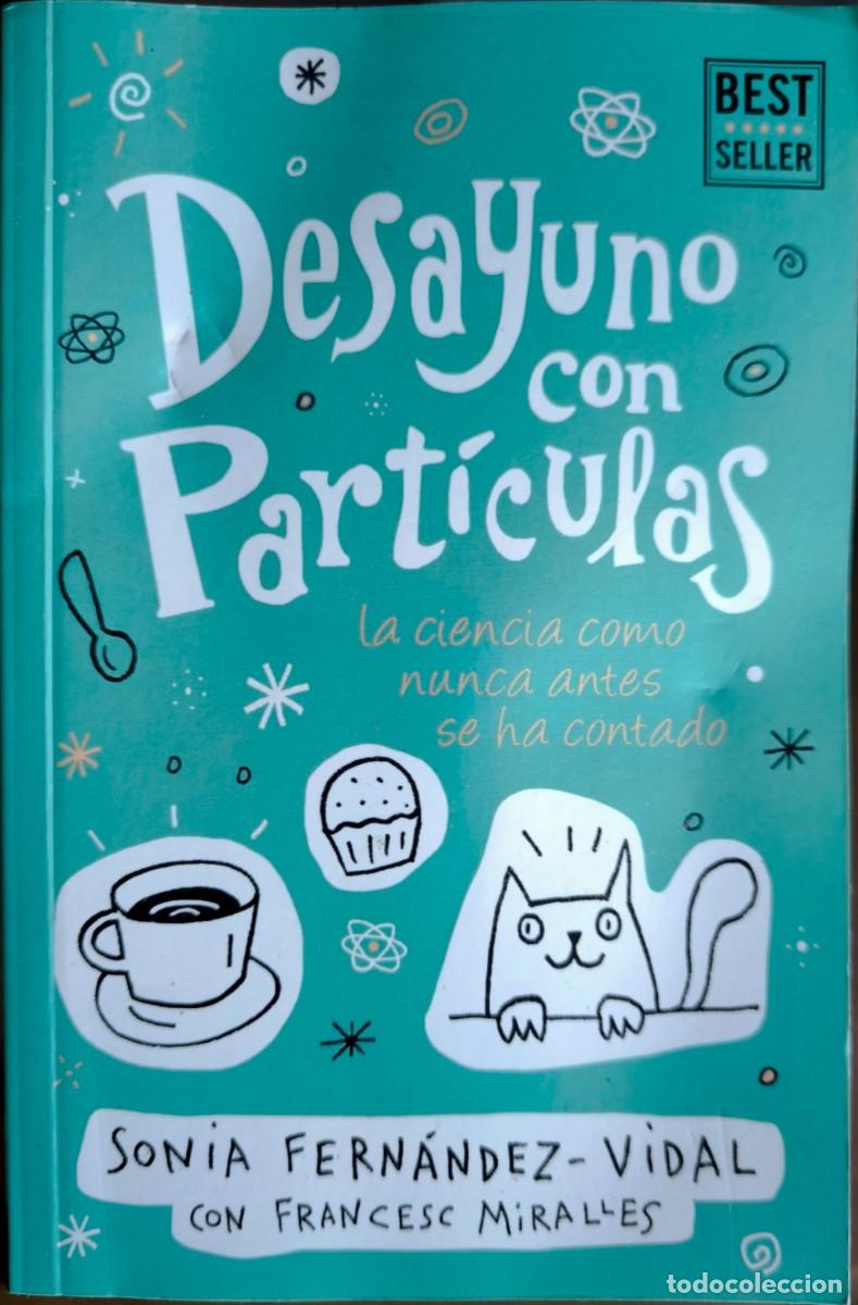 Libros de segunda mano: Desayuno con Part&iacute;culas: La Ciencia como Nunca antes Se Ha Contado, de Sonia Fern&aacute;ndez-Vidal
