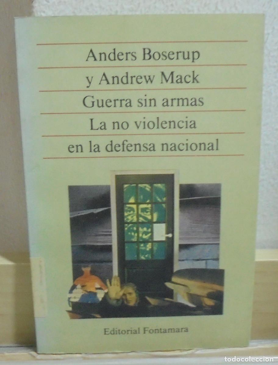 Libros de segunda mano: Guerra sin armas, la no violencia en la defensa nacional. Anders Boserup
