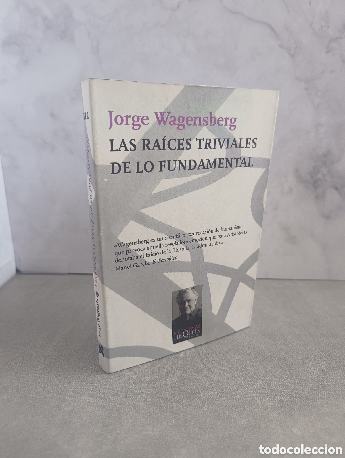Libros de segunda mano: LAS RA&Iacute;CES TRIVIALES DE LO FUNDAMENTAL. JORGE WAGENSBERG