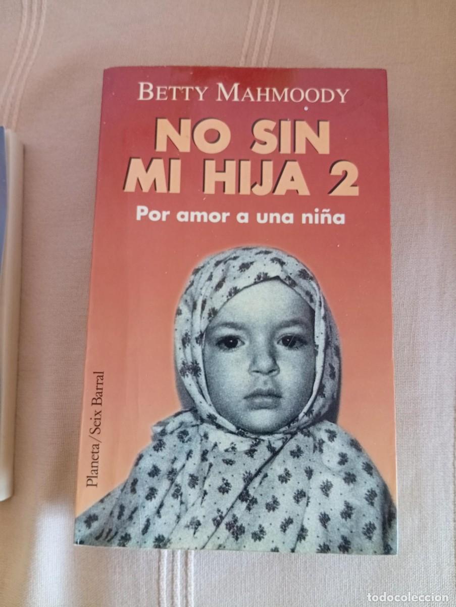 Libros de segunda mano: no sin mi hija 2 por amor a una ni&ntilde;a de betty mahmoody