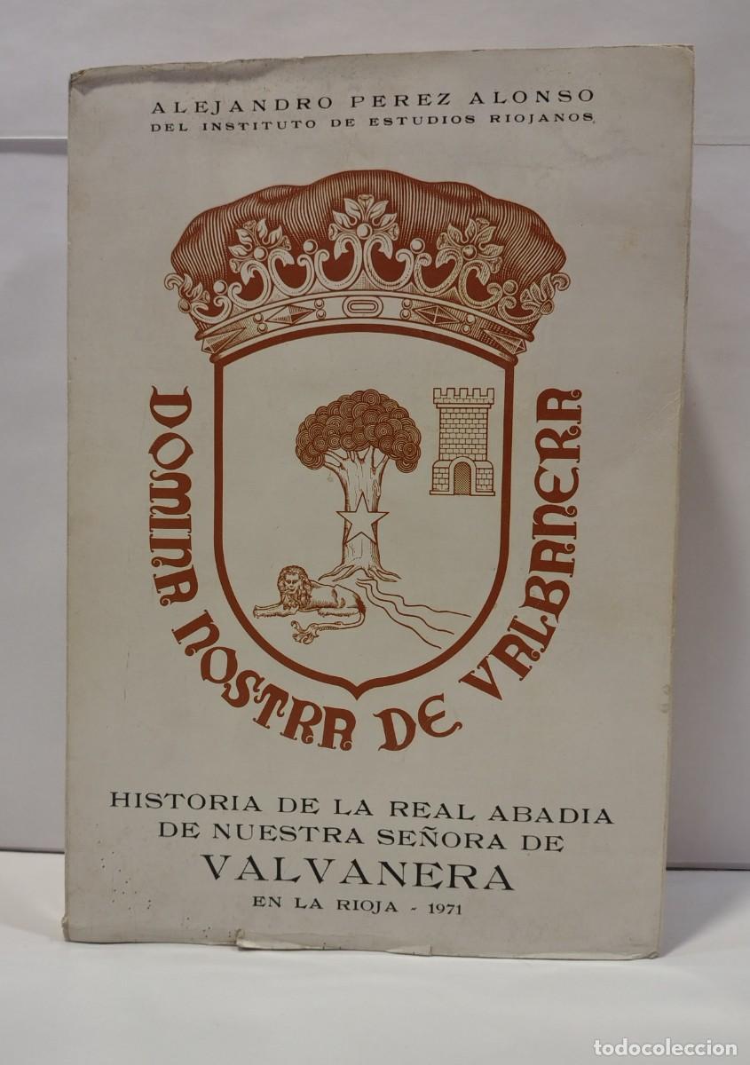 Libros de segunda mano: HISTORIA DE LA REAL ABADIA DE NUESTRA SE&Ntilde;ORA DE VALVANERA (1971). ALEJANDRO PEREZ ALONSO. LBC739
