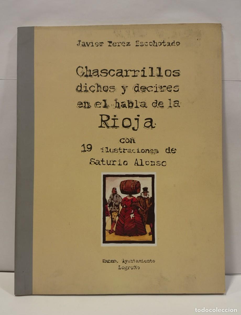Libros de segunda mano: CHASCARRILLOS DICHOS Y DECIRES EN EL HABLA DE LA RIOJA con 19 ILUSTRACIONES. LOGRO&Ntilde;O. LBC740