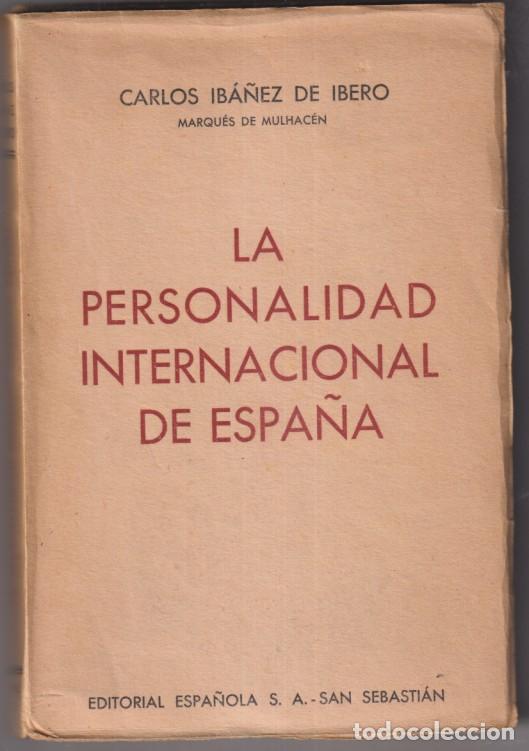 Libros de segunda mano: La Personalidad Internacional de Espa&ntilde;a. Carlos Ib&aacute;&ntilde;ez de ibero. 1&ordf; edici&oacute;n. Editorial Espa&ntilde;ola 1940