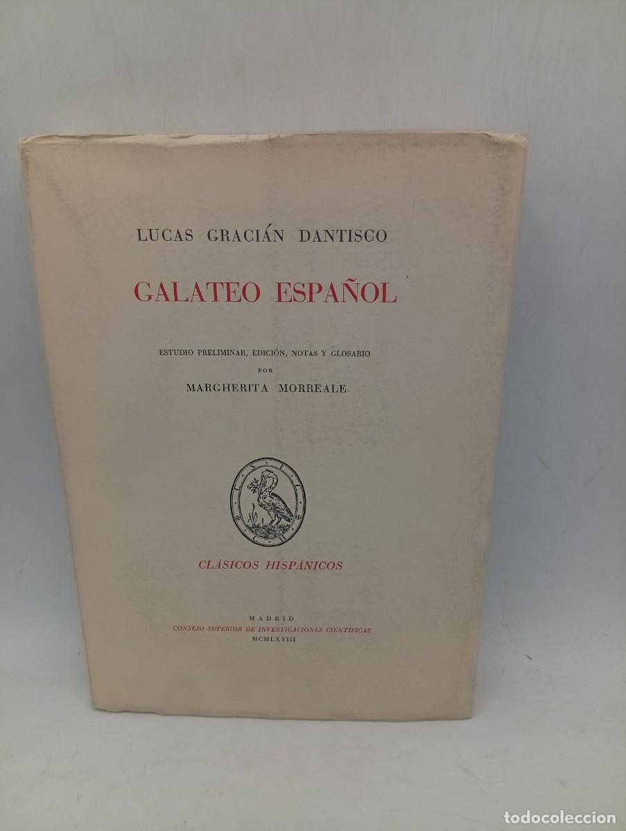 Libros de segunda mano: GALATEO ESPA&Ntilde;OL. NOTAS MARGHERITA MORREALE. LUCAS GARCIAN DANTISCO. 1968. PAGS : 383. INTONSO.