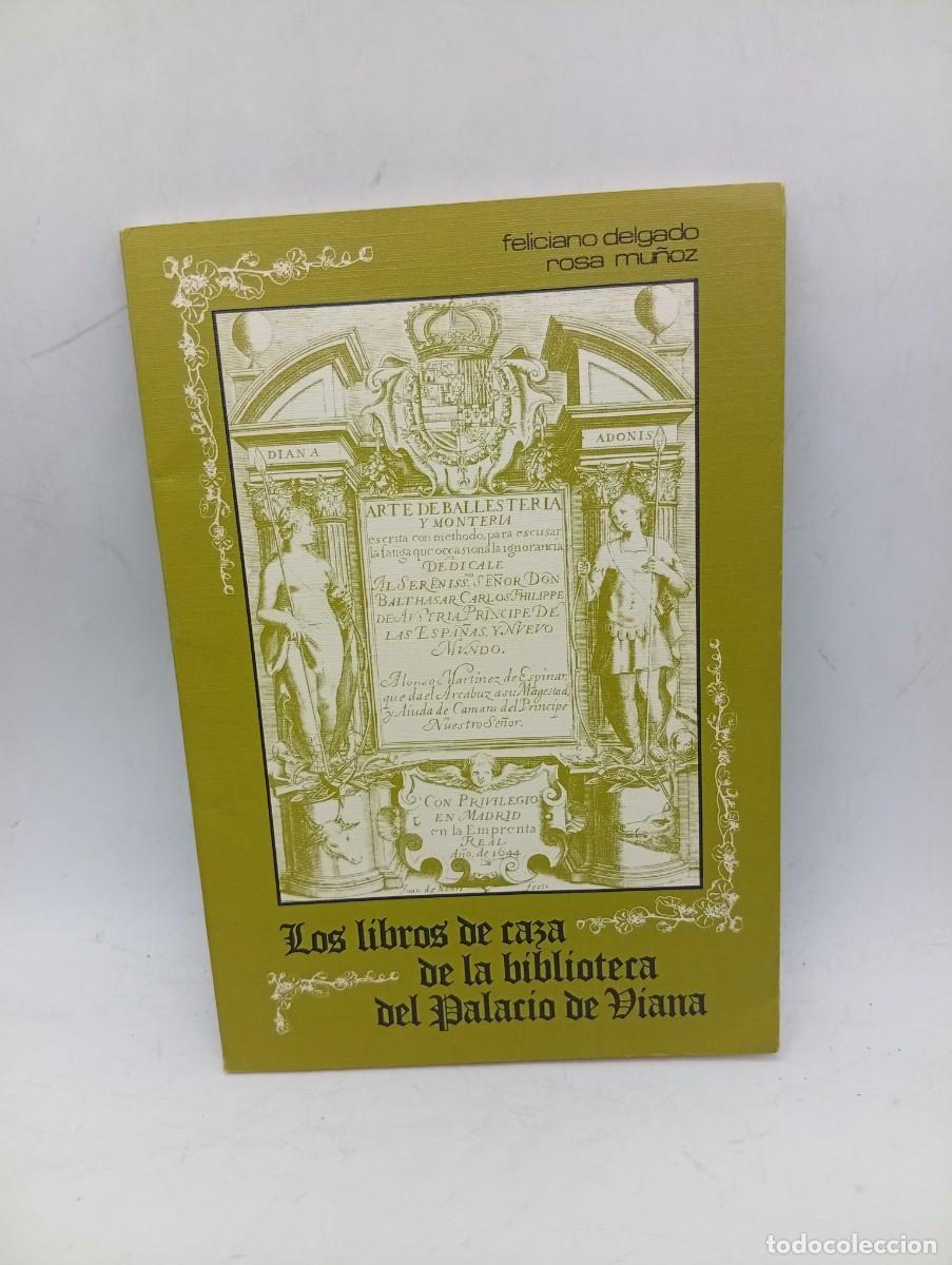 Libros de segunda mano: LOS LIBROS DE CAZA DE LA BIBLIOTECA DEL PALACIO DE VIANA. FELICIANO DELGADO/MU&Ntilde;OZ. 1982. PAGS: 107.