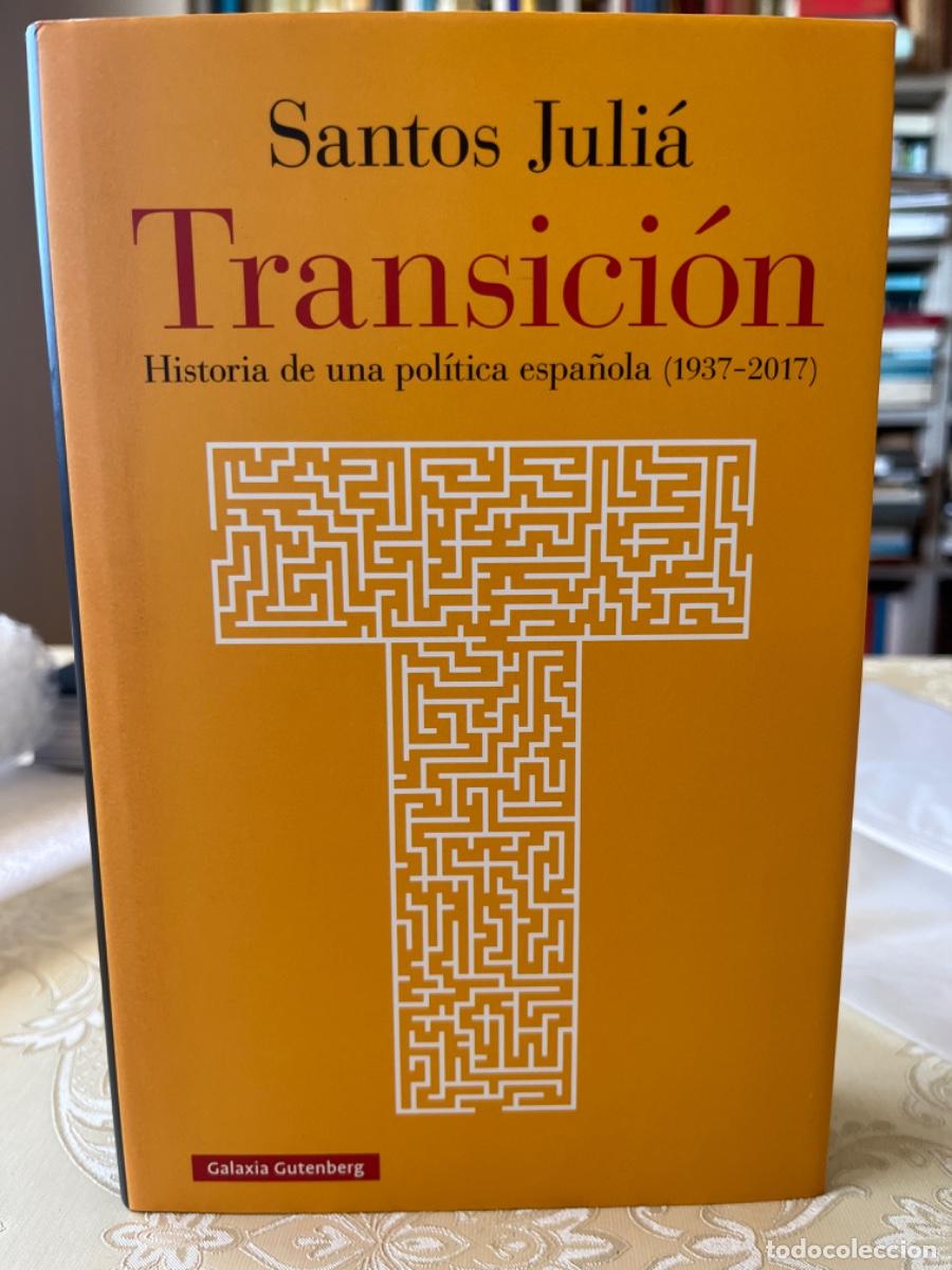 Libros de segunda mano: Julia, Santos.-Transici&oacute;n. Historia de una pol&iacute;tica espa&ntilde;ola (1937-2017)