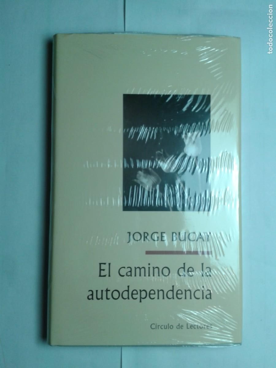 Libros de segunda mano: EL CAMINO DE LA AUTODEPENDENCIA 2004 JORGE BUCAY 1&ordf; EDICI&Oacute;N C&Iacute;RCULO DE LECTORES PRECINTADO