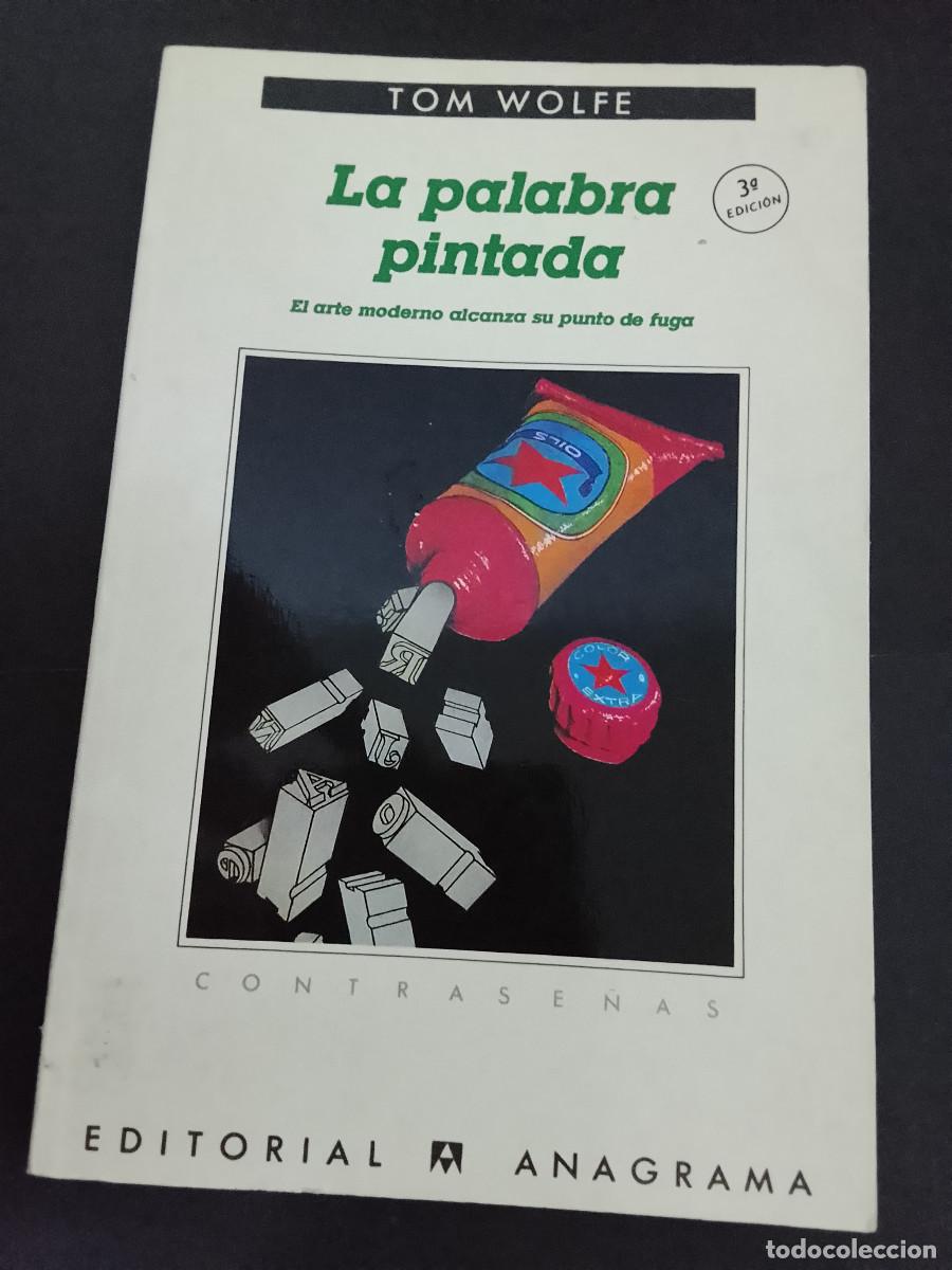 Libros de segunda mano: Tom Wolfe: La palabra pintada. El arte moderno alcanza su punto de fuga