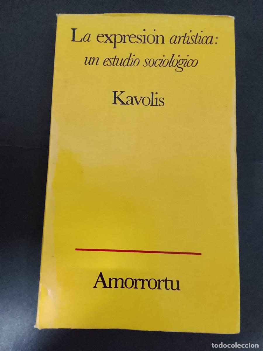 Libros de segunda mano: Vytautas Kavolis: La expresi&oacute;n art&iacute;stica: un estudio sociol&oacute;gico (Amorrortu editores. 1970)