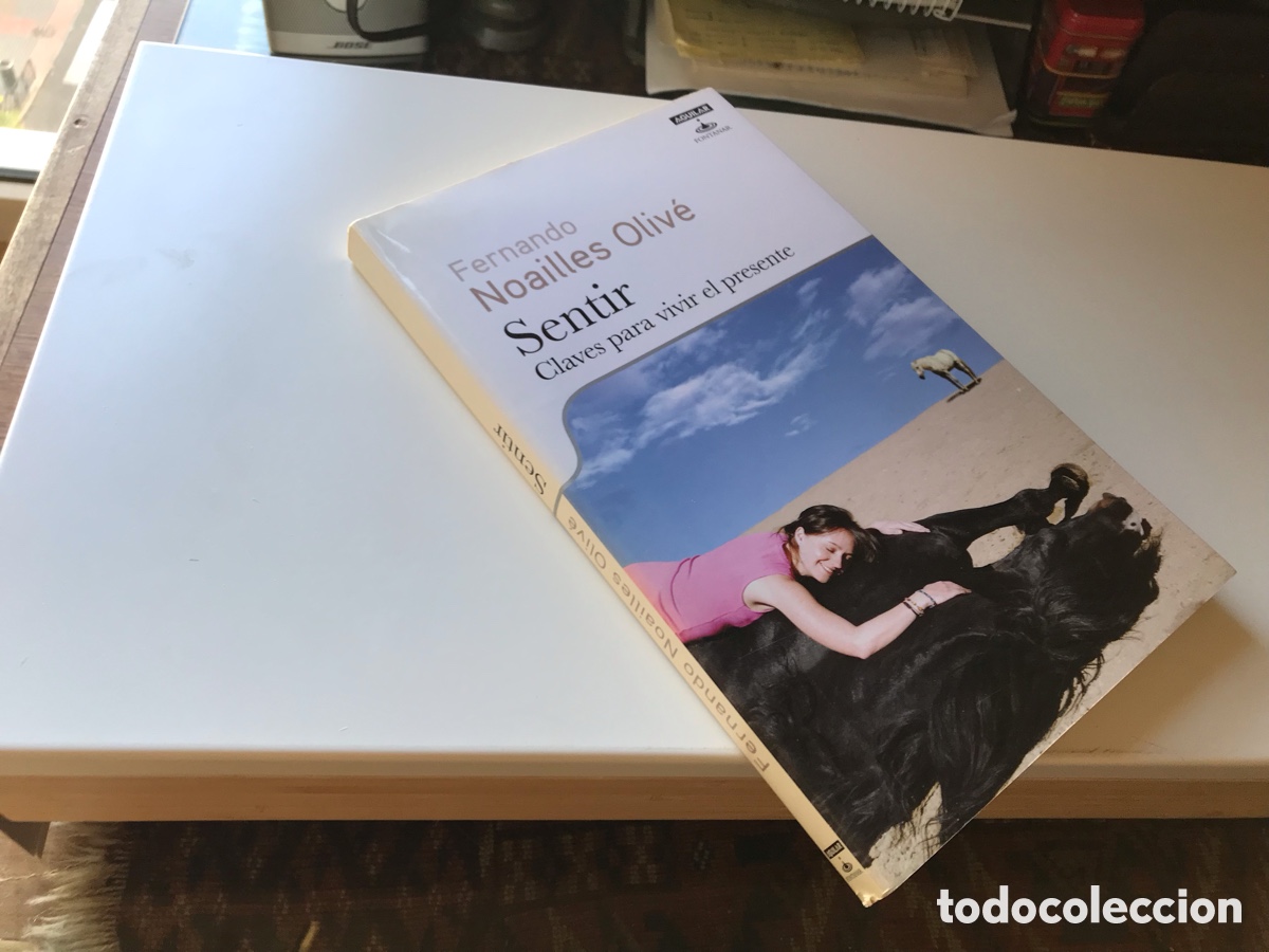 Libros de segunda mano: Sentir. Claves para vivir el presente. Fernando Noailles Oliv&eacute;. Aguilar. Fontanar