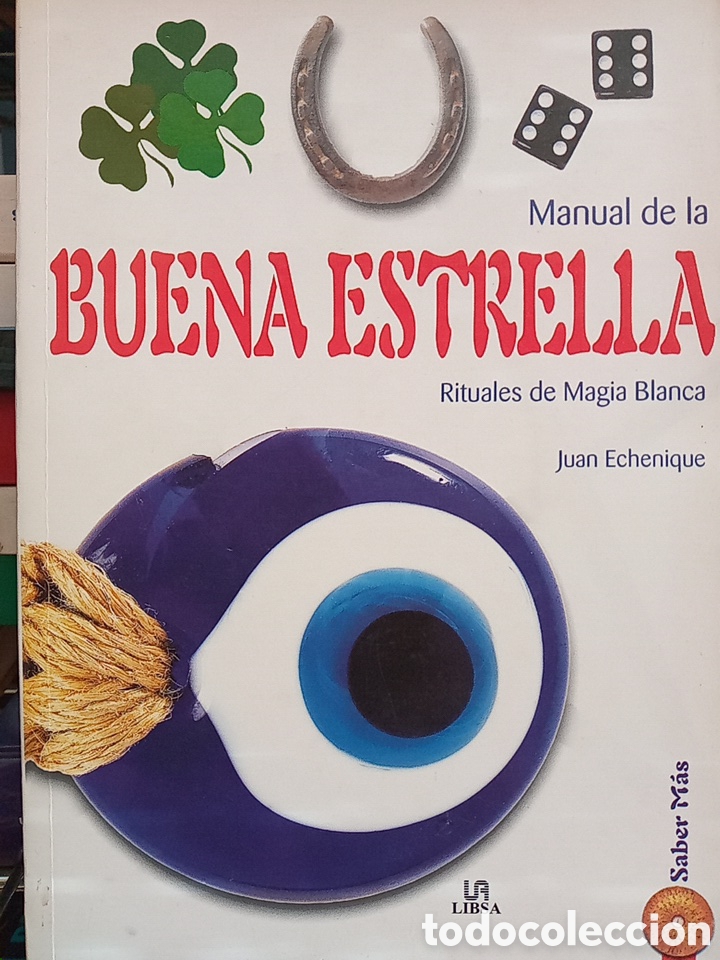 Libros de segunda mano: MANUAL DE LA BUENA ESTRELLA.RITUALES DE MAGIA BLANCA.JUAN ECHENIQUE.LIBSA