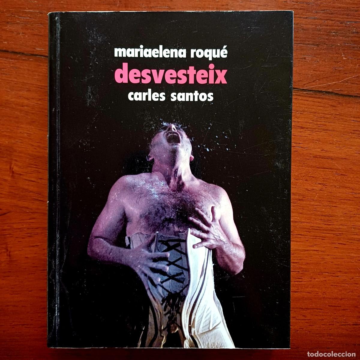 Libros de segunda mano: Desvesteix / Mariaelena Roqu&eacute; ; Carles Santos. 2006