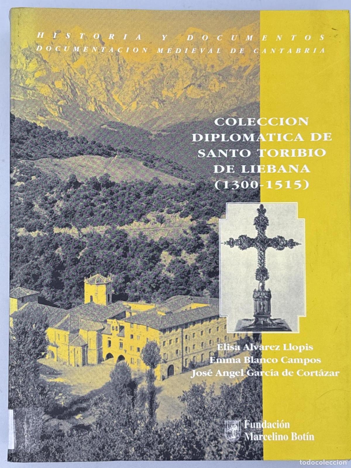 Libros de segunda mano: Colecci&oacute;n diplom&aacute;tica de Santo Toribio de Li&eacute;bana ,1300-1515 - Jos&eacute; &Aacute;ngel Garc&iacute;a de Cort&aacute;zar y Ruiz