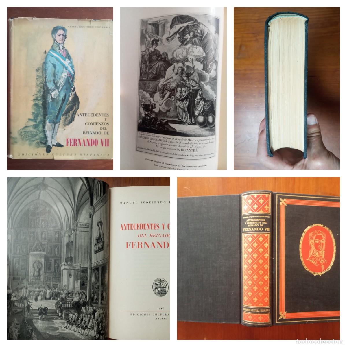 Libros de segunda mano: FERNANDO VII ANTECEDENTES Y COMIENZOS DEL REINADO DE MANUEL IZQUIERDO HERNANDEZ TELA 2 KILOS U67