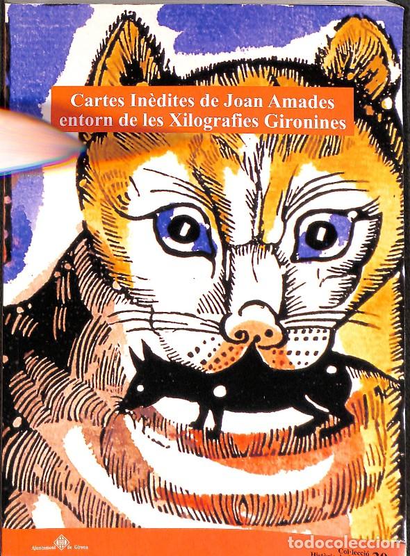 Libros de segunda mano: Cartes In&egrave;dites de Joan Amades, Entorn de les Xilografies Gironines - Joan Amades -