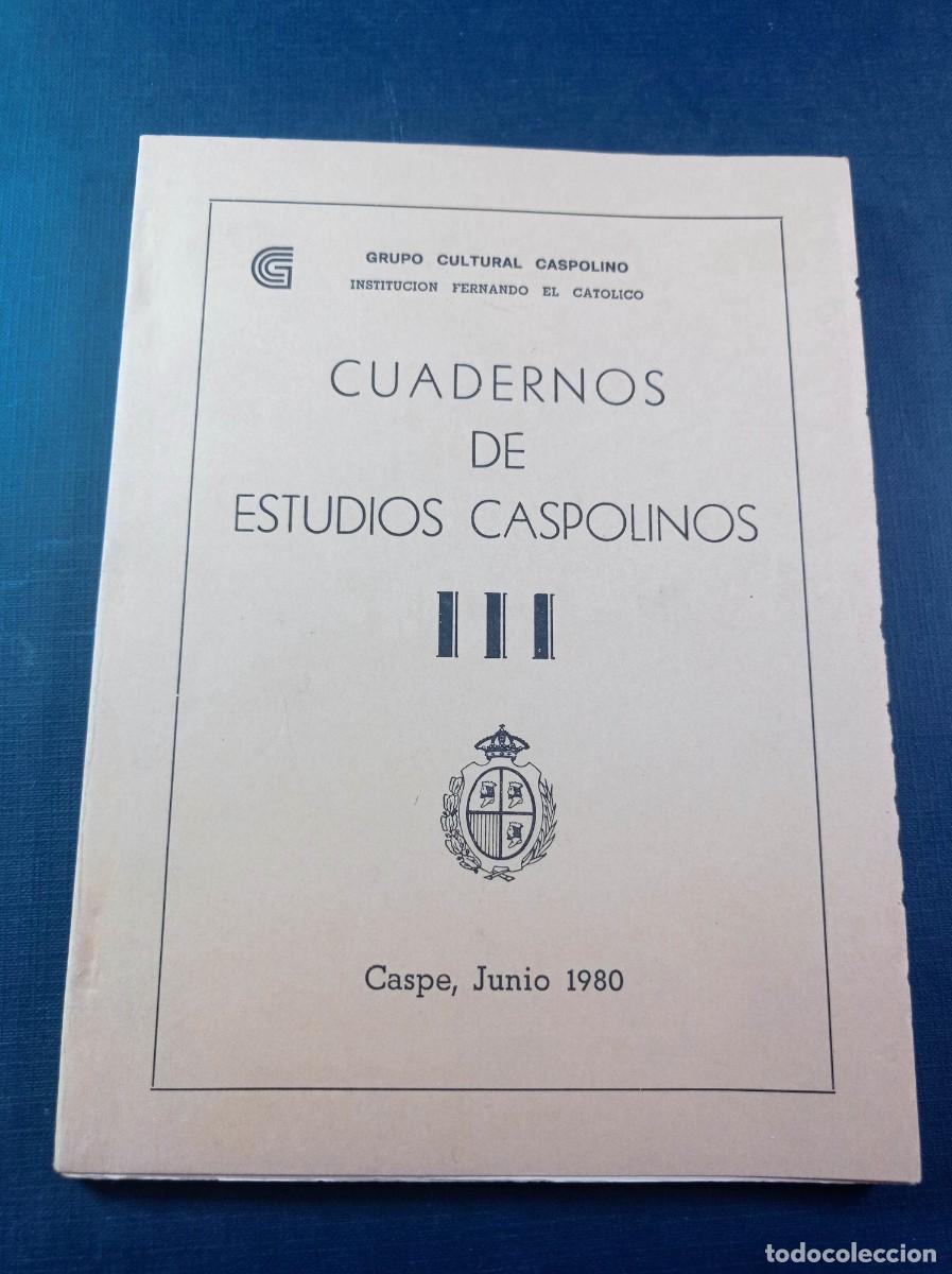 Libros de segunda mano: CUADERNOS DE ESTUDIOS CASPOLINOS III 3. CASPE, GCC, IFC, 1980. ARTE, M&Uacute;SICA, LITERATURA, HISTORIA ++