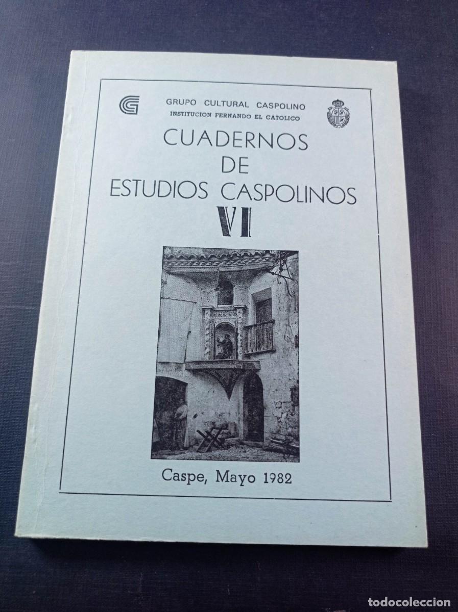 Libros de segunda mano: CUADERNOS DE ESTUDIOS CASPOLINOS VI 6. CASPE, GCC, IFC, 1982. ARTE, M&Uacute;SICA, LITERATURA, HISTORIA ++