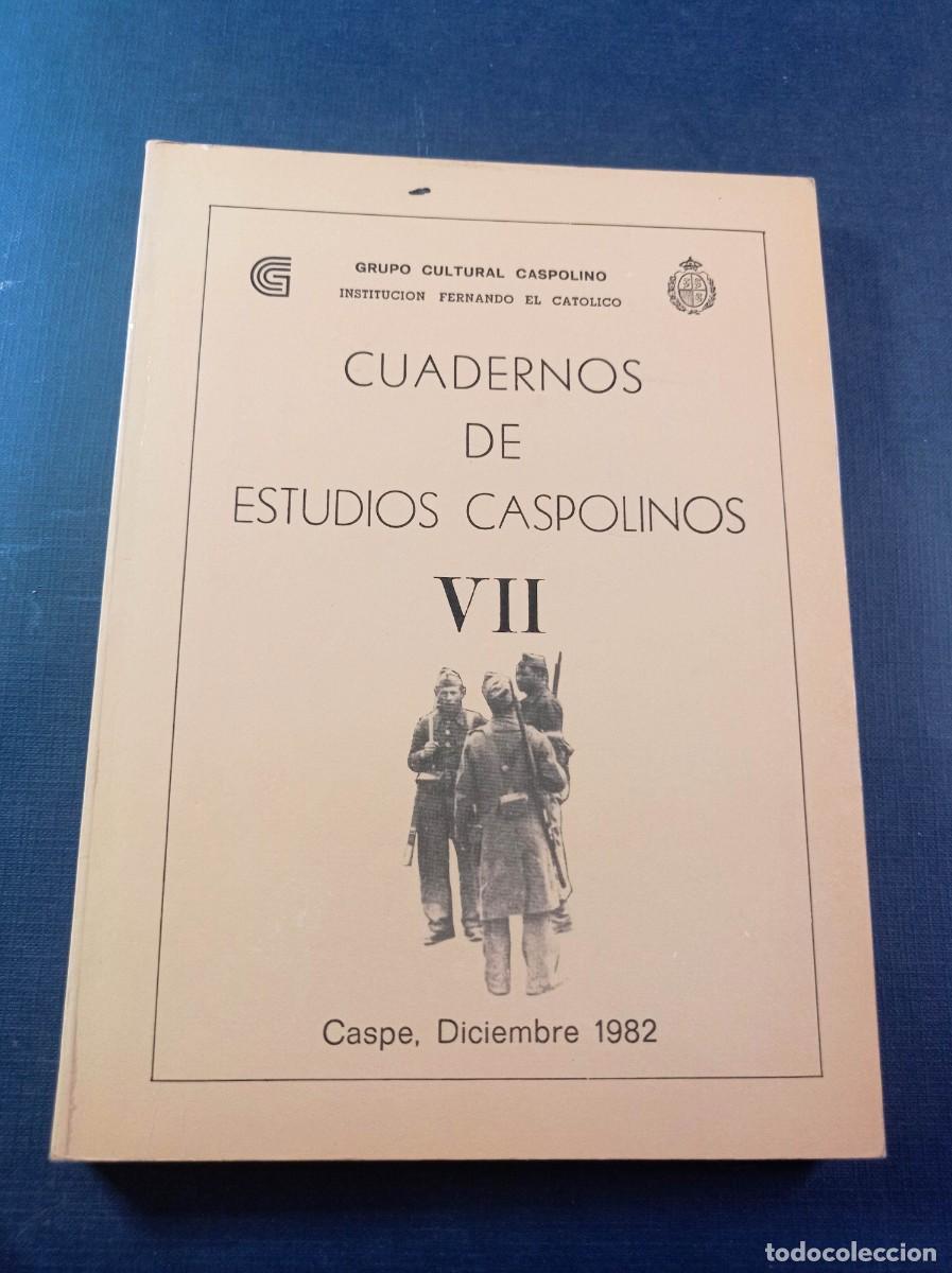 Libros de segunda mano: CUADERNOS DE ESTUDIOS CASPOLINOS VII 7. CASPE, GCC, IFC, 1982. ARTE, M&Uacute;SICA, LITERATURA, HISTORIA ++