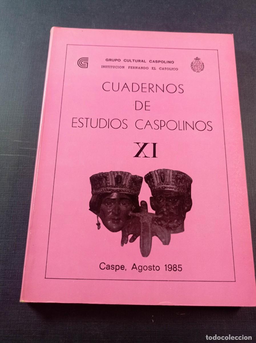 Libros de segunda mano: CUADERNOS DE ESTUDIOS CASPOLINOS XI 11. CASPE, GCC, IFC, 1985. ARQUEOLOG&Iacute;A, HISTORIA, ARTE ++