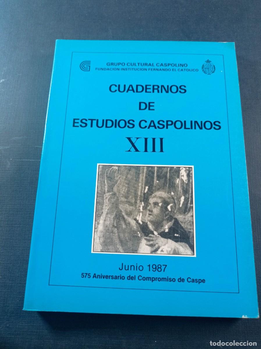 Libros de segunda mano: CUADERNOS DE ESTUDIOS CASPOLINOS XIII 13. CASPE, GCC, IFC, 1987. ARTE. ANTROPOLOG&Iacute;A. ECONOM&Iacute;A. +++