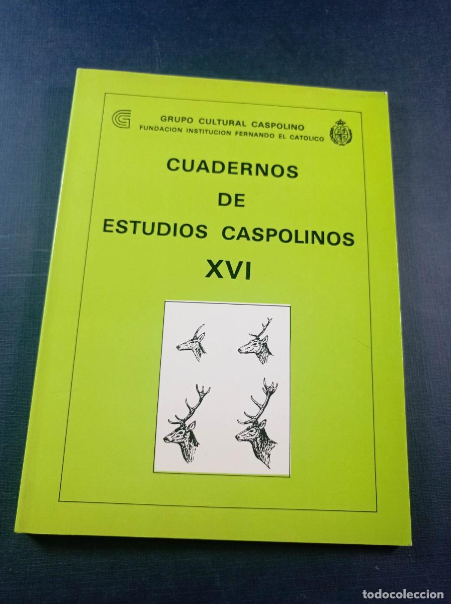 Libros de segunda mano: CUADERNOS DE ESTUDIOS CASPOLINOS XVI 16. CASPE, GCC, IFC, 1990. ARTE. HISTORIA. ECONOM&Iacute;A. CAZA +++