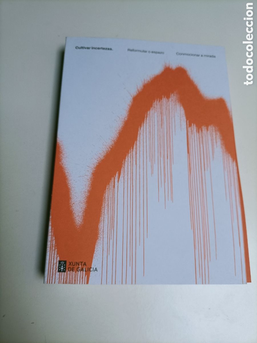 Libros de segunda mano: Cultivar incertezas. Reformular o espazo. Conmocionar a mirada. Centro Gallego. Arte siglo XX XXI