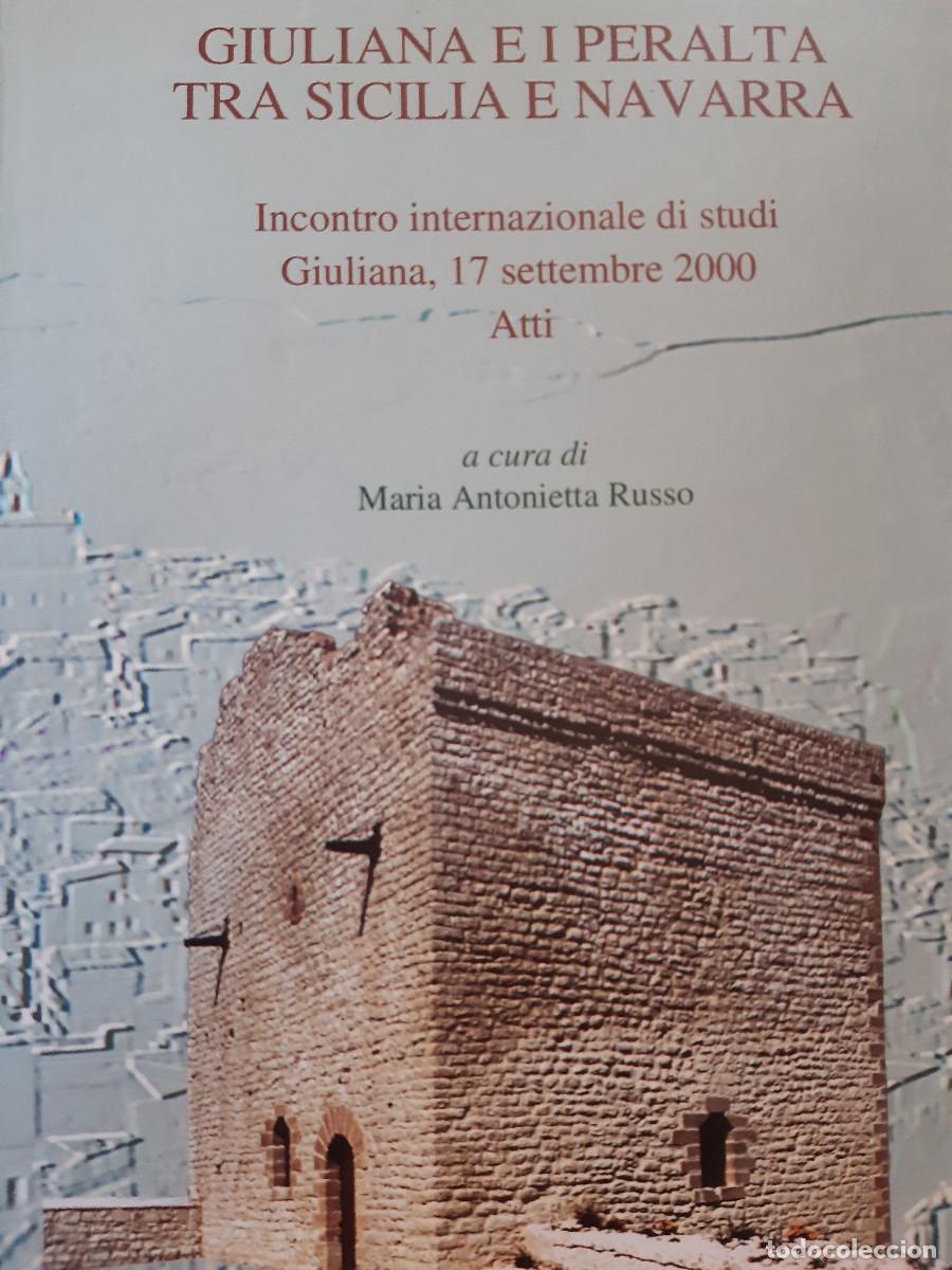 Libros de segunda mano: GIULIANA E I PERALTA TRA SICILIA E NAVARRA HISTORIA MEDIEVAL GENEALOGIA LINAJE PERALTA REINO NAVARRA