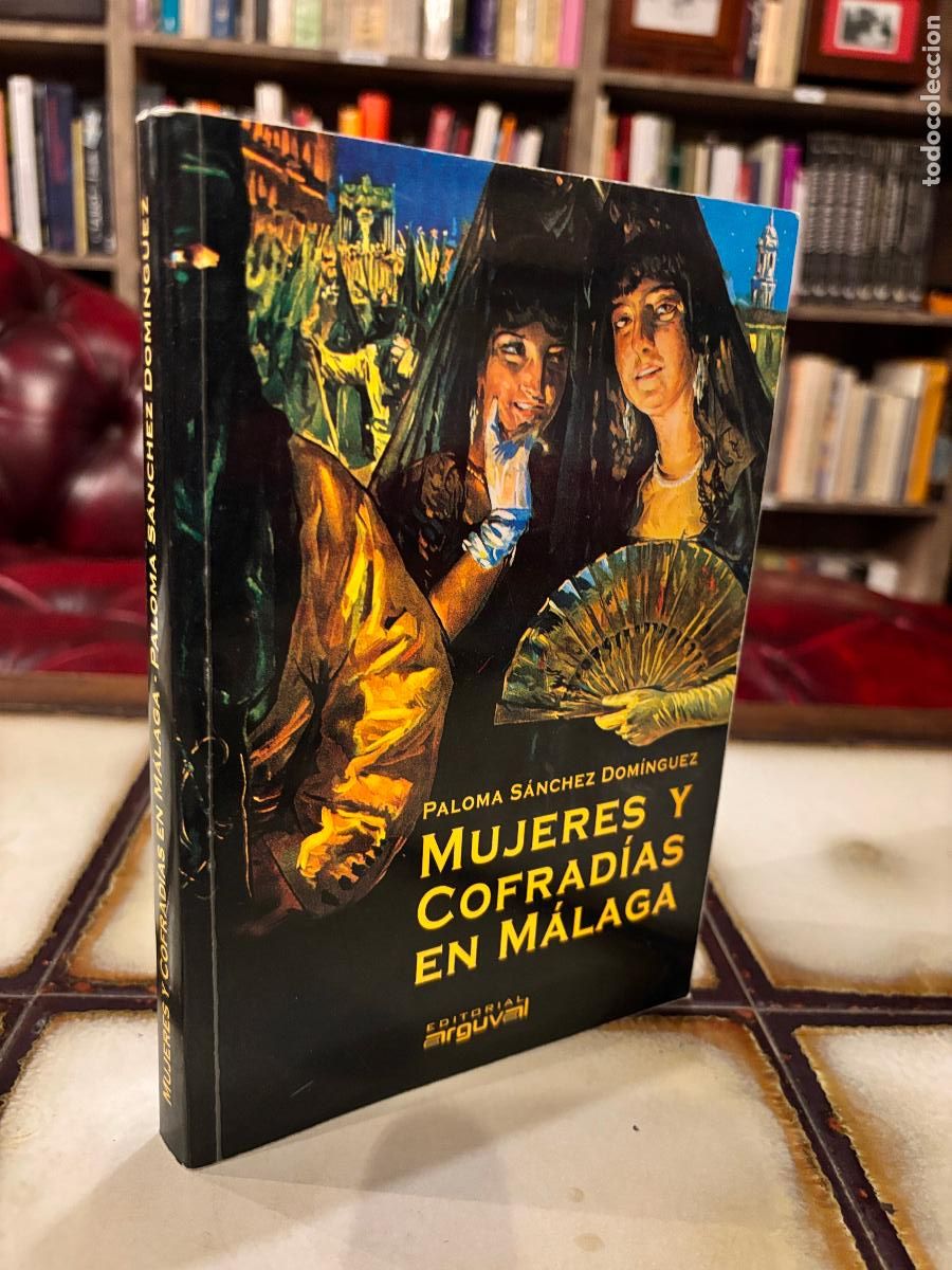 Libros de segunda mano: Mujeres y cofrad&iacute;as en M&aacute;laga. Paloma S&aacute;nchez Dom&iacute;nguez.