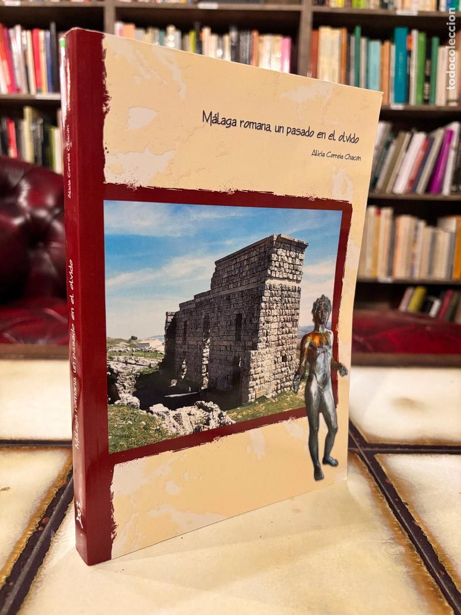 Libros de segunda mano: M&aacute;laga romana. Un pasado en el olvido. Alicia Correia Chac&oacute;n.