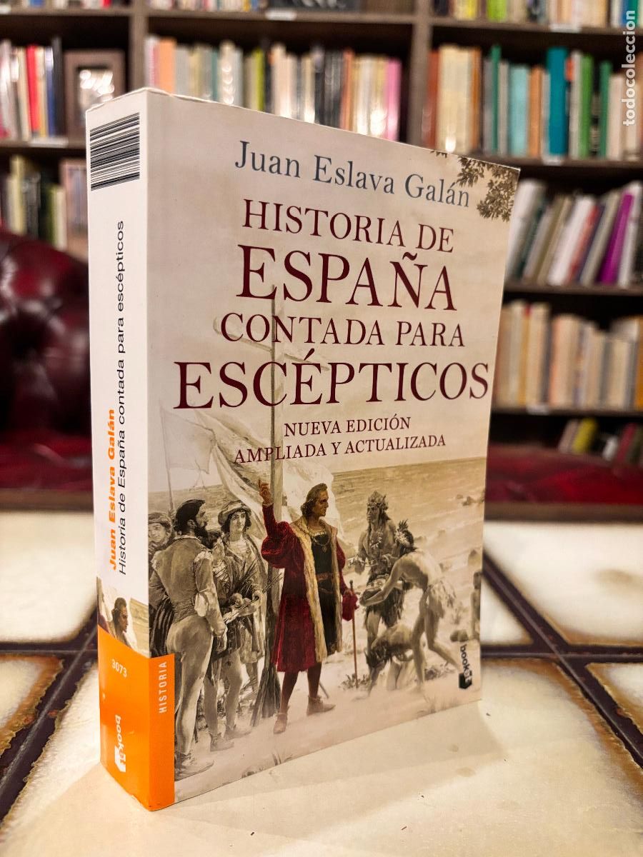 Libros de segunda mano: Historia de Espa&ntilde;a contada para esc&eacute;pticos. Juan Eslava Gal&aacute;n