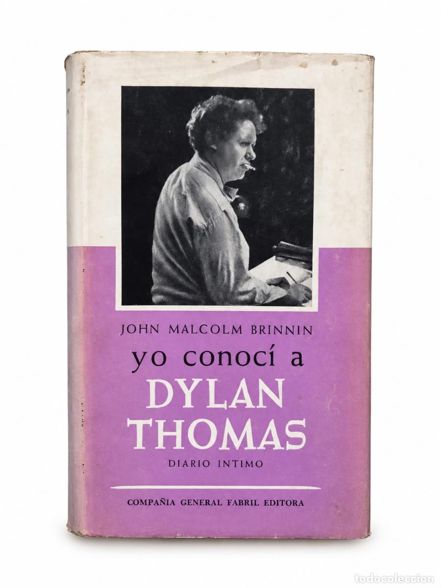 Libros de segunda mano: John Malcolm Brinnin &ndash; Yo conoc&iacute; a Dylan Thomas. Diario &iacute;ntimo &ndash; Compa&ntilde;&iacute;a General Fabril Editora LM