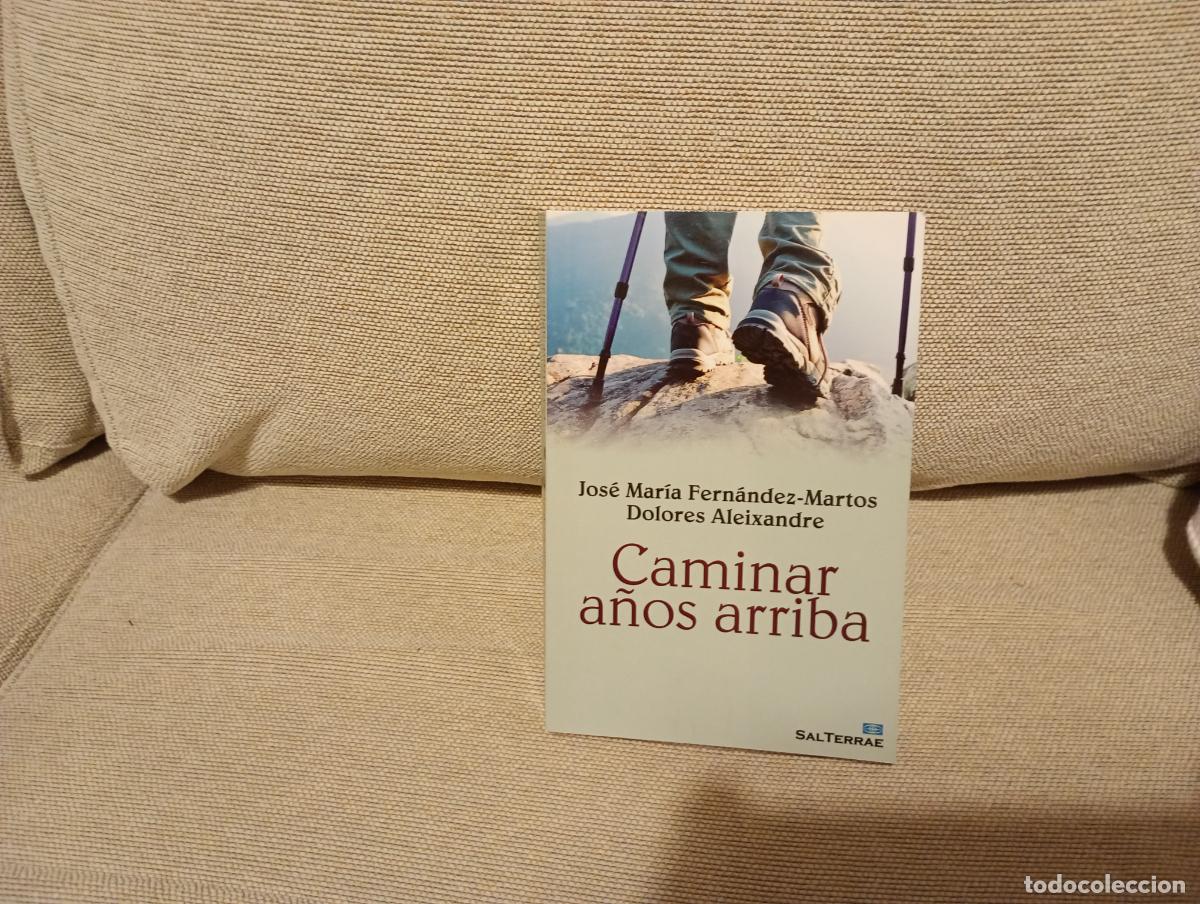 Libros de segunda mano: CAMINAR A&Ntilde;OS ARRIBA JOSE MARIA FERNANDEZ MARTOS Y DOLORES ALEIXANDRE