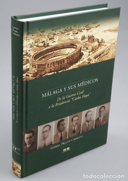 Libros de segunda mano: �M241 - MALAGA Y SUS MEDICOS. GUERRA CIVIL A LA RESIDENCIA CARLOS HAYA. PRADOS CARMONA.