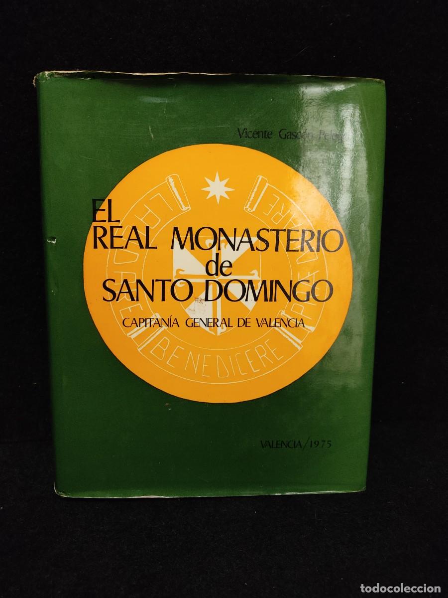 Libros de segunda mano: EL REAL MONASTERIO DE SANTO DOMINGO. VICENTE GASCON PELEGRI. VALENCIA. 1975