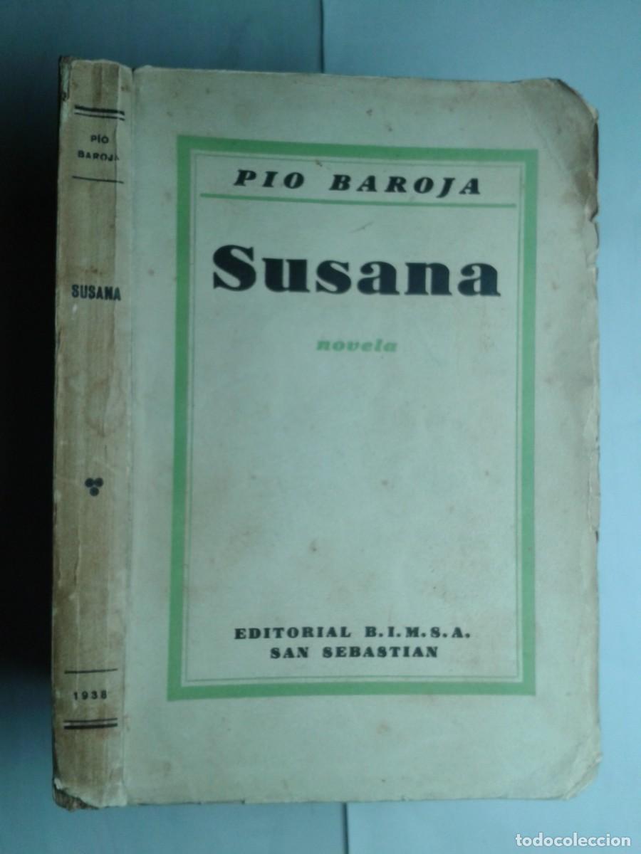 Libros de segunda mano: SUSANA 1938 P&Iacute;O BAROJA 1&ordf; EDICI&Oacute;N EDITORIAL B.I.M.S.A.