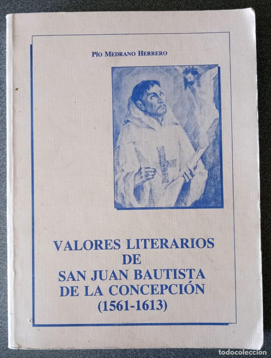 Libros de segunda mano: Valores Literarios De San Juan Bautista De La Concepci&oacute;n P&iacute;o Medrano Herrero