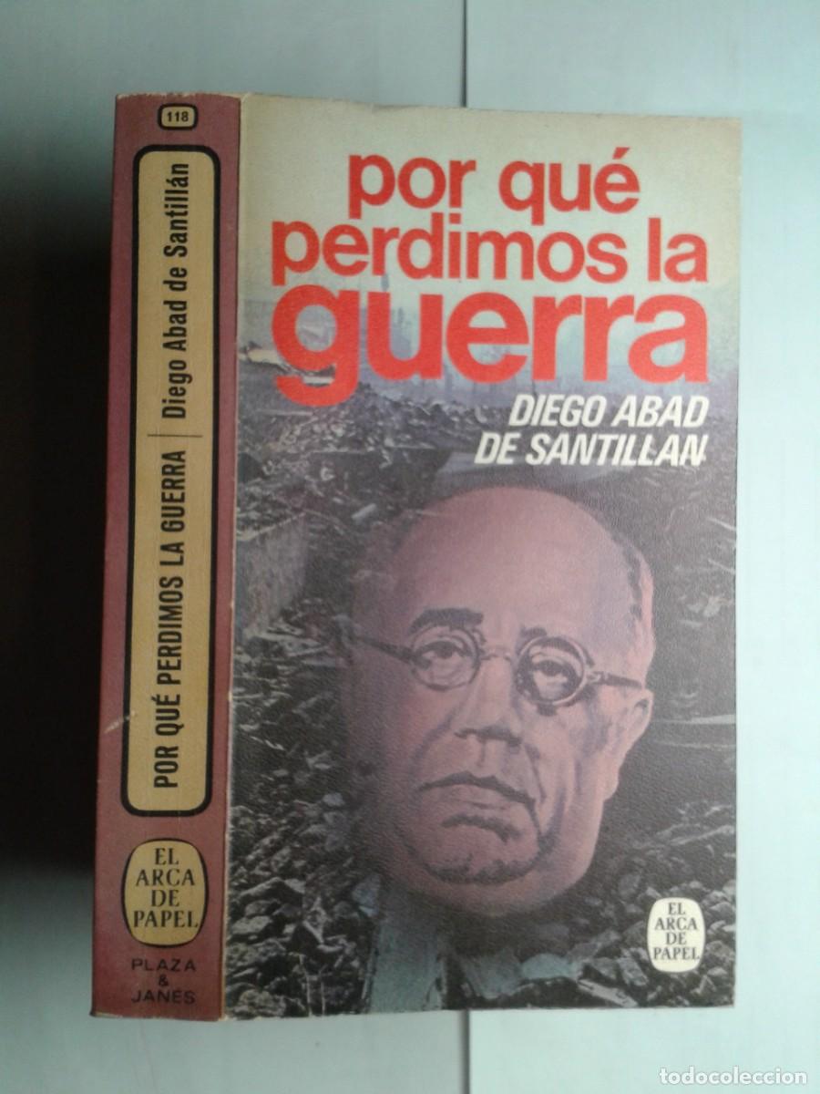 Libros de segunda mano: POR QU&Eacute; PERDIMOS LA GUERRA 1977 DIEGO ABAD DE SANTILLAN 1&ordf; EDICI&Oacute;N PLAZA & JAN&Eacute;S