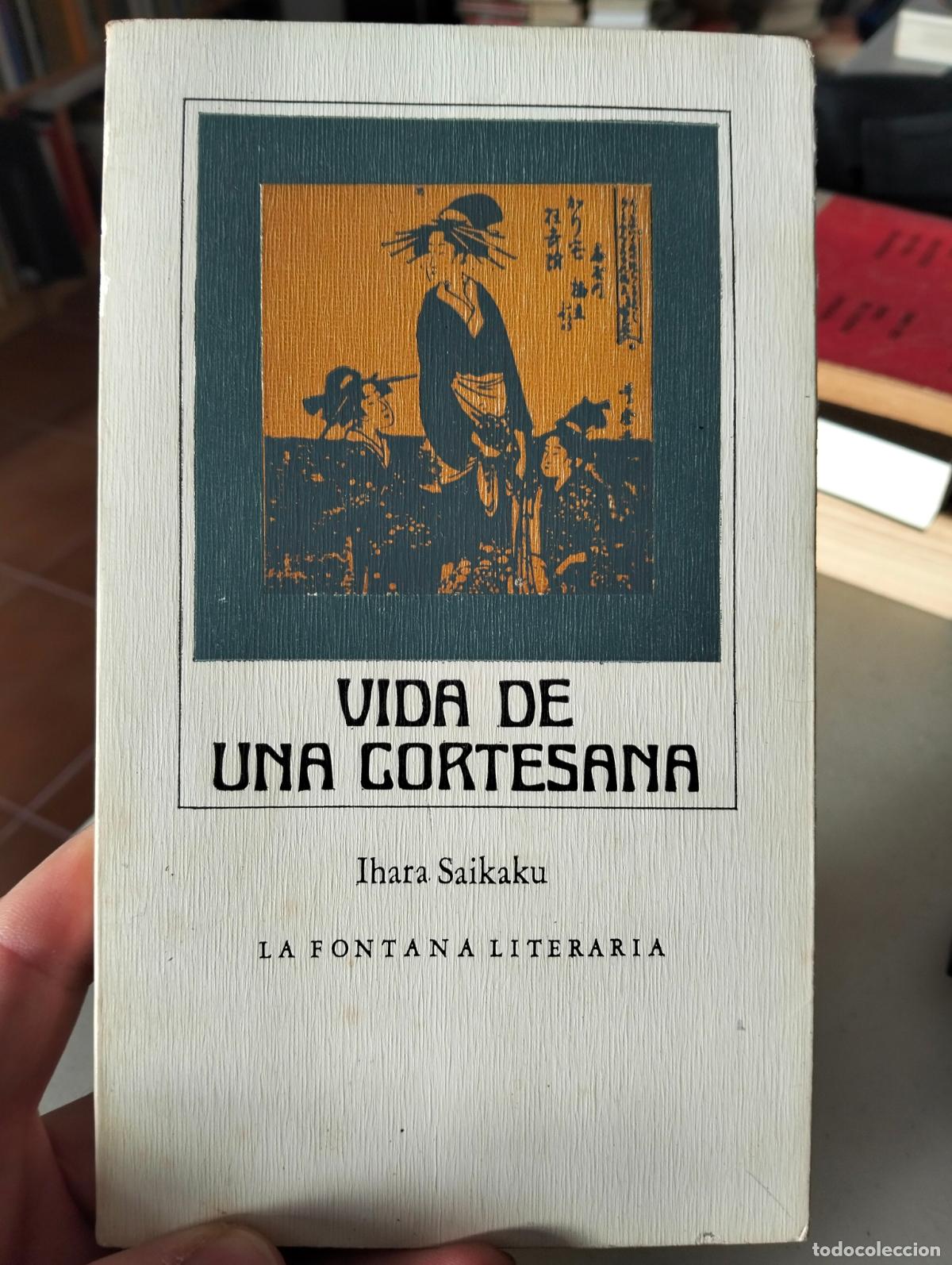 Libros de segunda mano: Ensayo. Vida de una Cortesana, Ihara Saikaku, ed. Fontana Literaria, 1977 VISITA MI CATALOGO