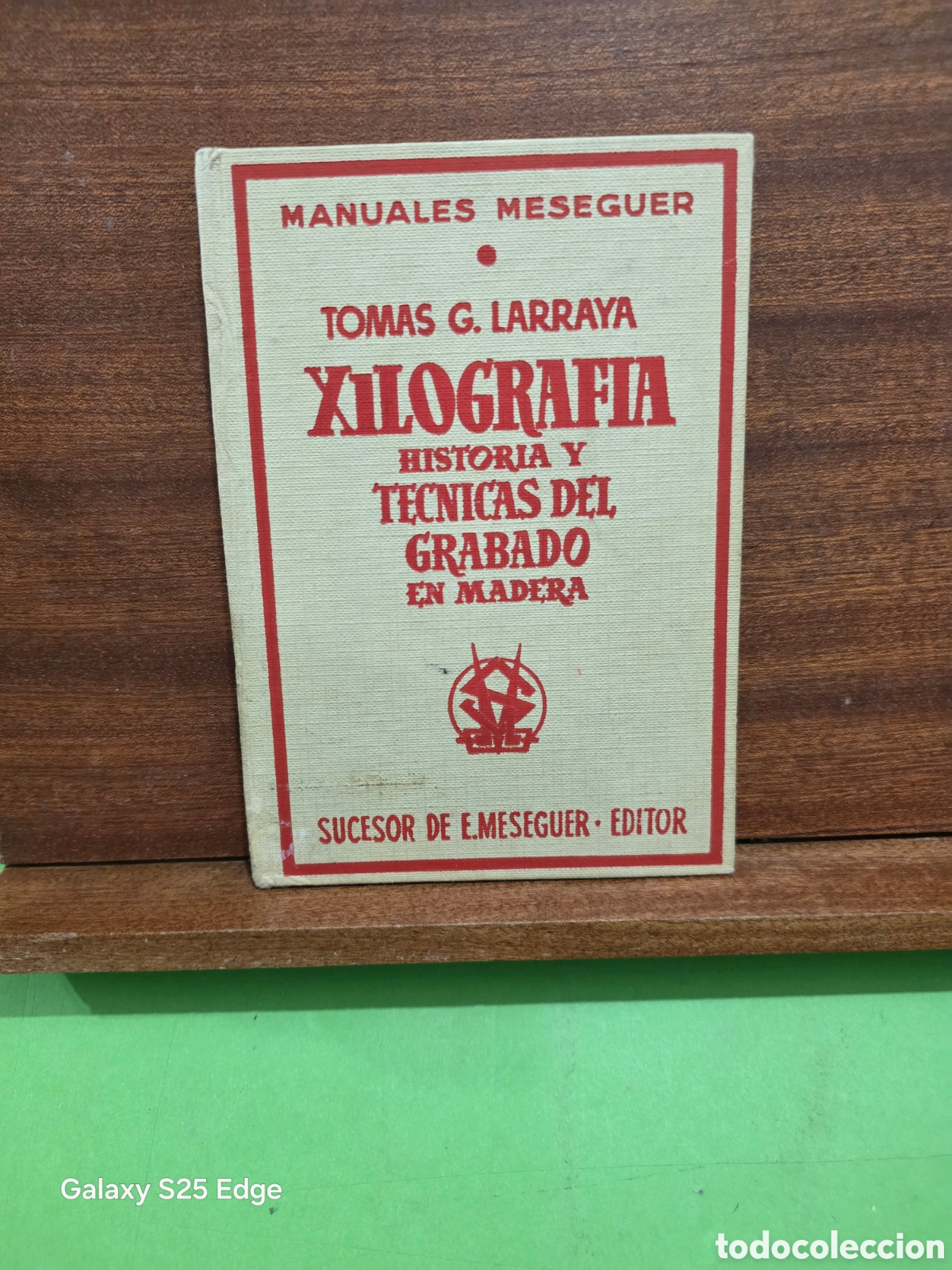 Libros de segunda mano: &rdquo;&rdquo;XILOGRAF&Iacute;A&rdquo;&rdquo;... HISTORIA Y T&Eacute;CNICAS DEL GRABADO EN MADERA...TOMAS G. LARRAYA...SUC. DE E. MESEGUER