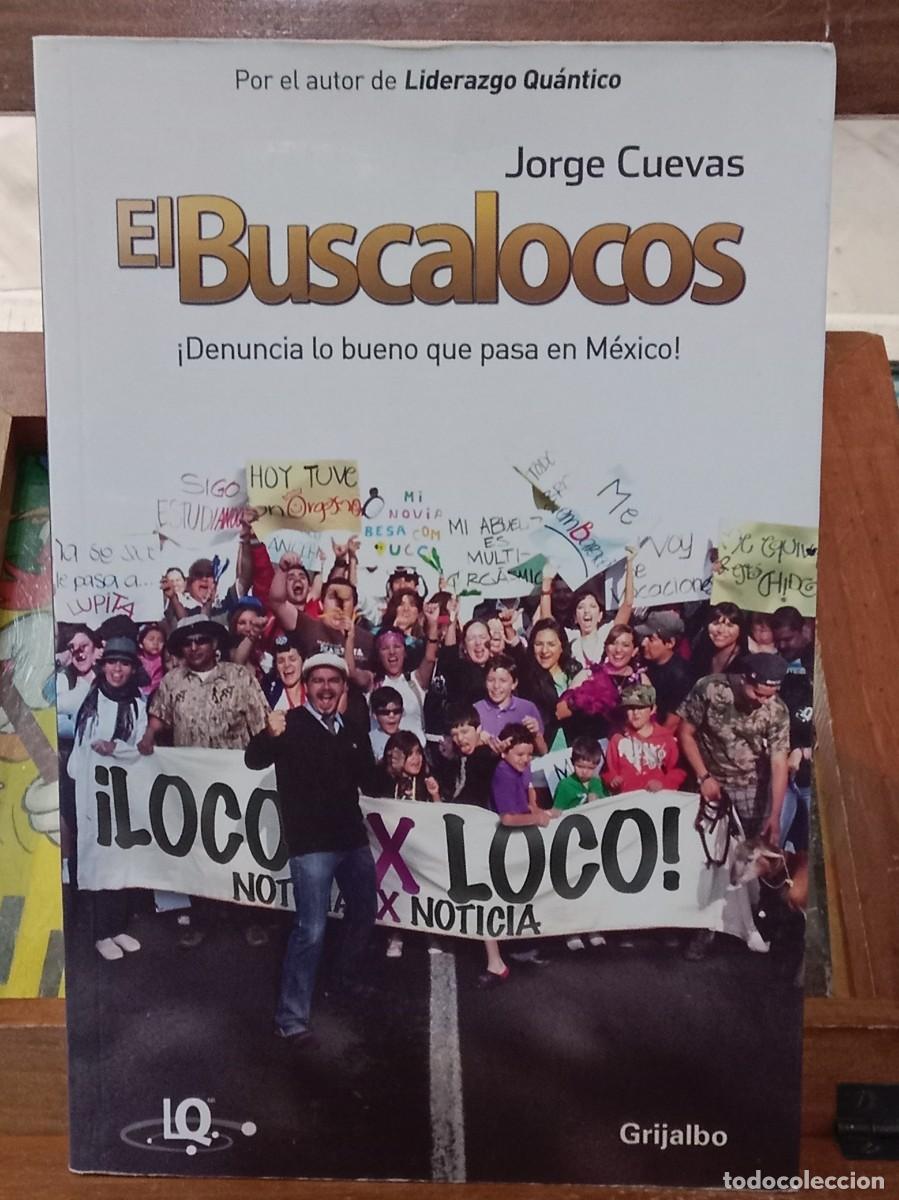 Libros de segunda mano: El Buscalocos - Jorge Cuevas - Edit. Grijalbo. 2012