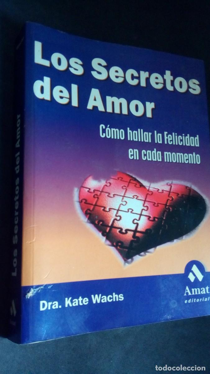 Libros de segunda mano: los secretos del amor / como hallar la felicidad en cada momento / kate wachs -LIBRO COMO NUEVO
