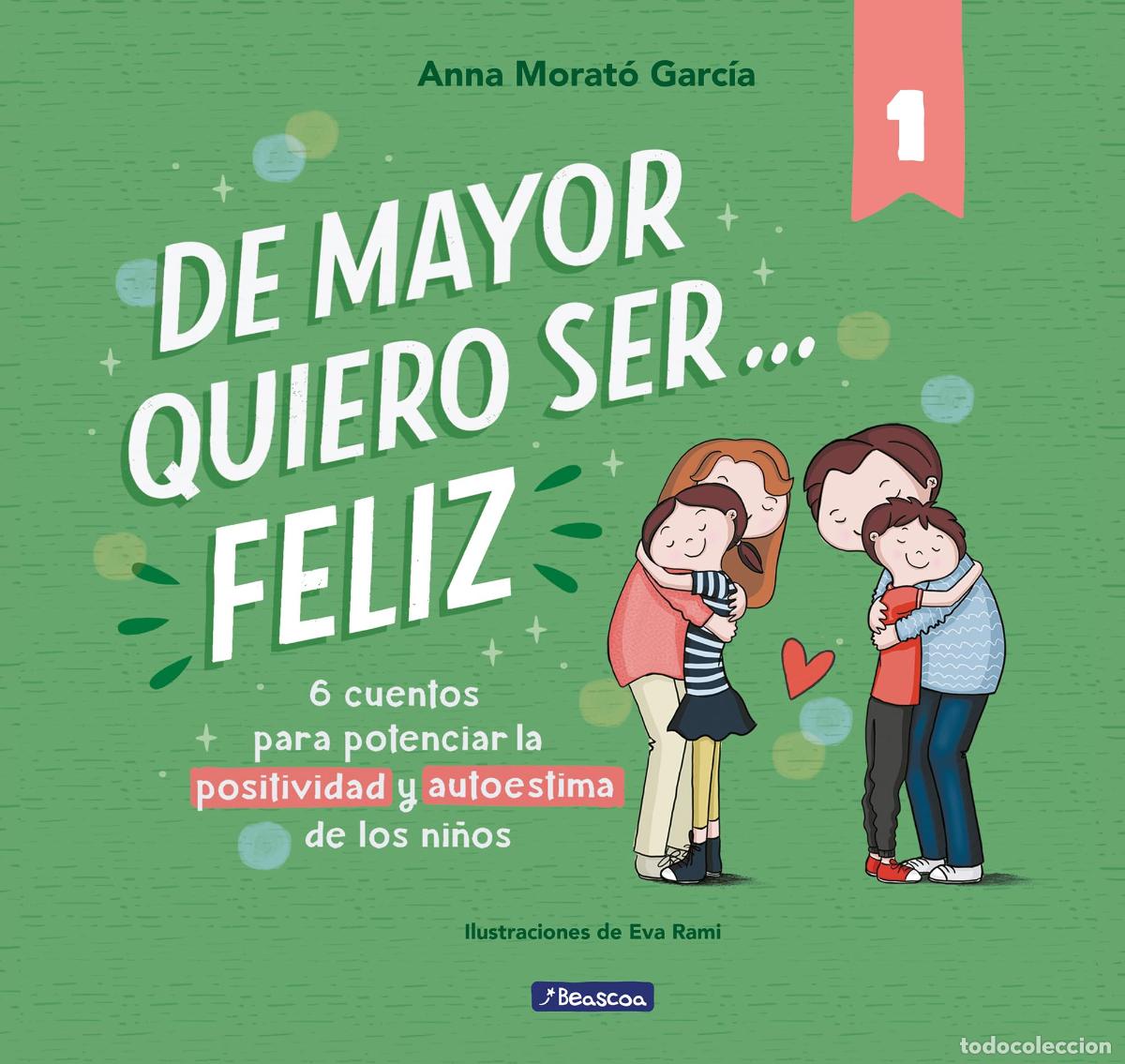 Libros de segunda mano: De mayor quiero ser... feliz: 6 cuentos para potenciar la positividad y autoestima de los ni&ntilde;os