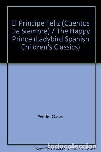 Libros de segunda mano: El Principe Feliz/the Happy Prince: 7 (Spanish children's classics)