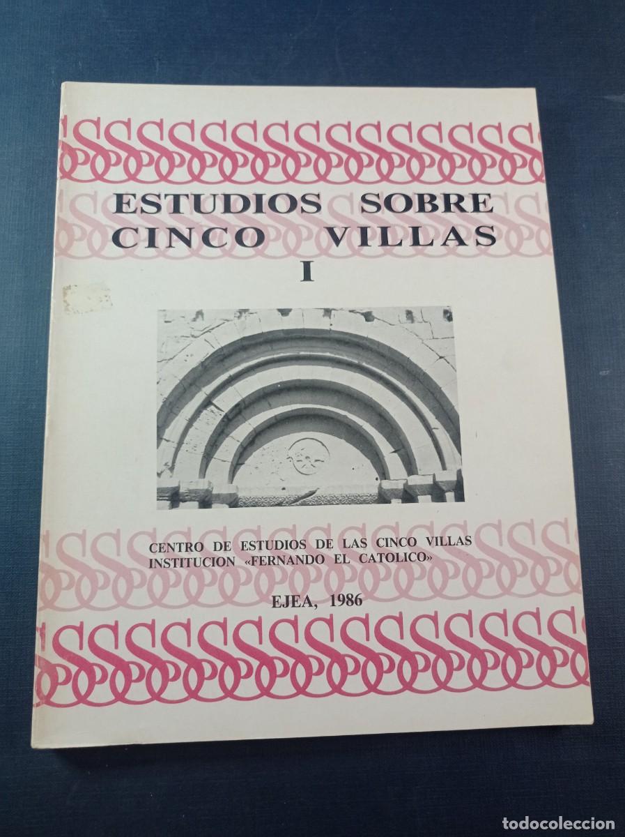 Libros de segunda mano: ESTUDIOS SOBRE CINCO VILLAS 1. EJEA, 1986. CER&Aacute;MICA, CISTER. G&Oacute;TICO, ARQUITECTURA, AGRICULTURA +++