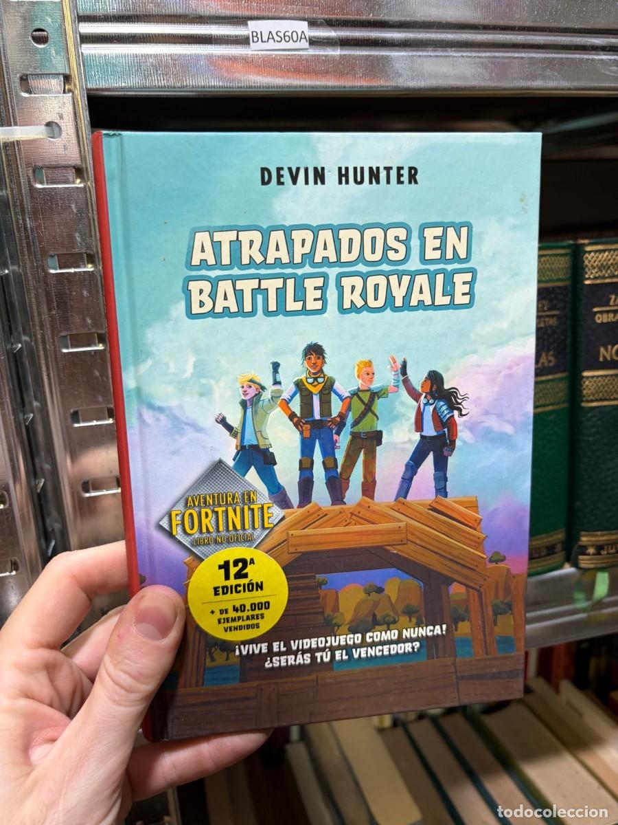 Libros de segunda mano: BLAS60A DEVIN HUNTER, ATRAPADOS EN BATTLE ROYALE. AVENTURA EN FORTNITE, -