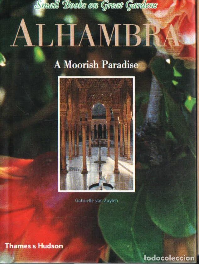 Libros de segunda mano: ALHAMBRA A MOORISH PARADISE. VAN ZUYLEN, GABRIELLE. A-LGRA-328