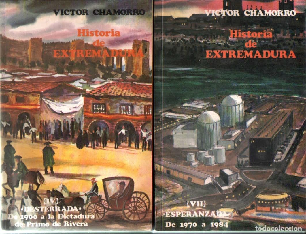 Libros de segunda mano: HISTORIA DE EXTREMADURA. TOMO IV Y VII. CHAMORRO, VICTOR. A-EXT-390