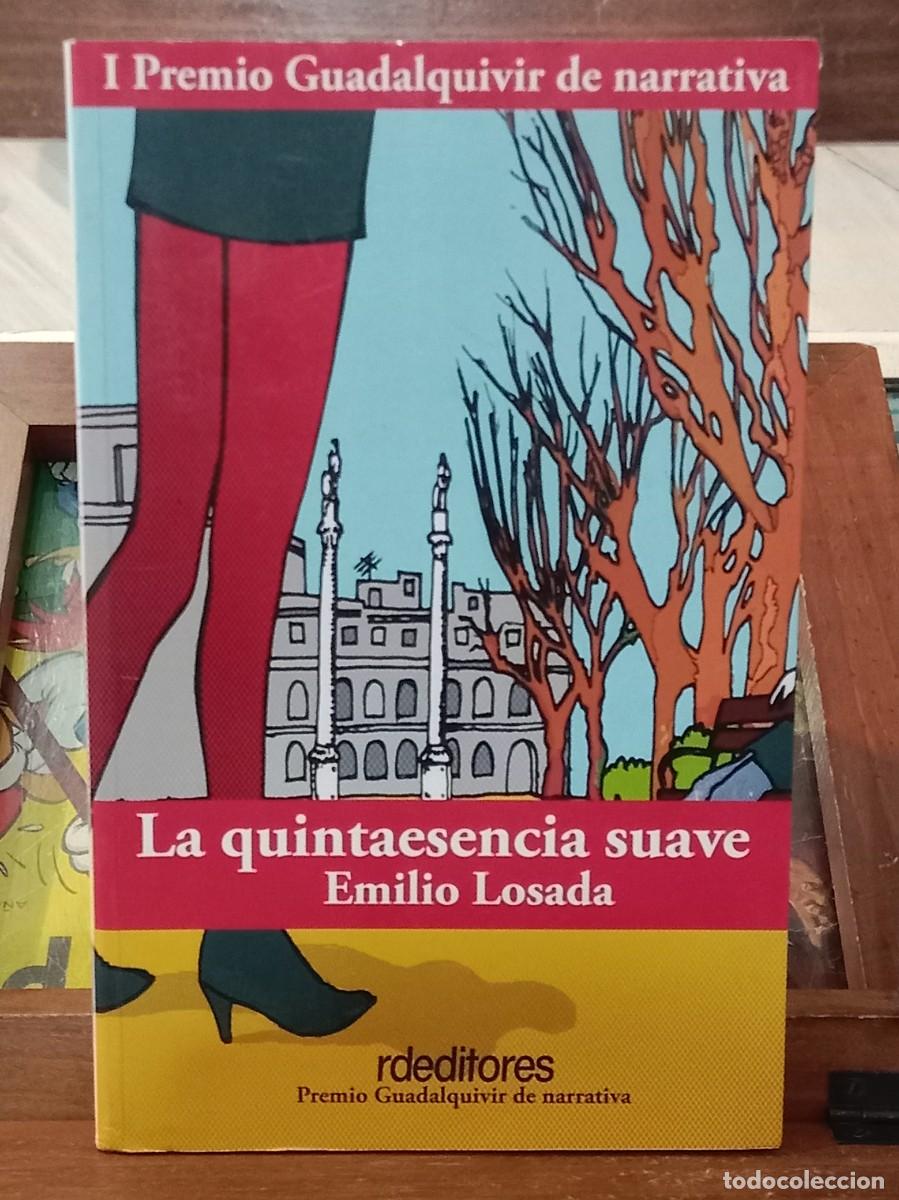Libros de segunda mano: La Quintaesencia Suave - Emilio Losada - Edit. rdeditores Narrativa. 2009