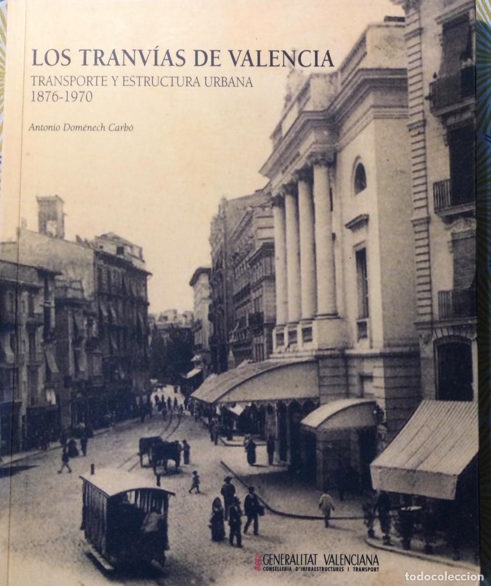 Libros de segunda mano: Los Tranv&iacute;as de Valencia, transporte y estructura urbana 1876-1970