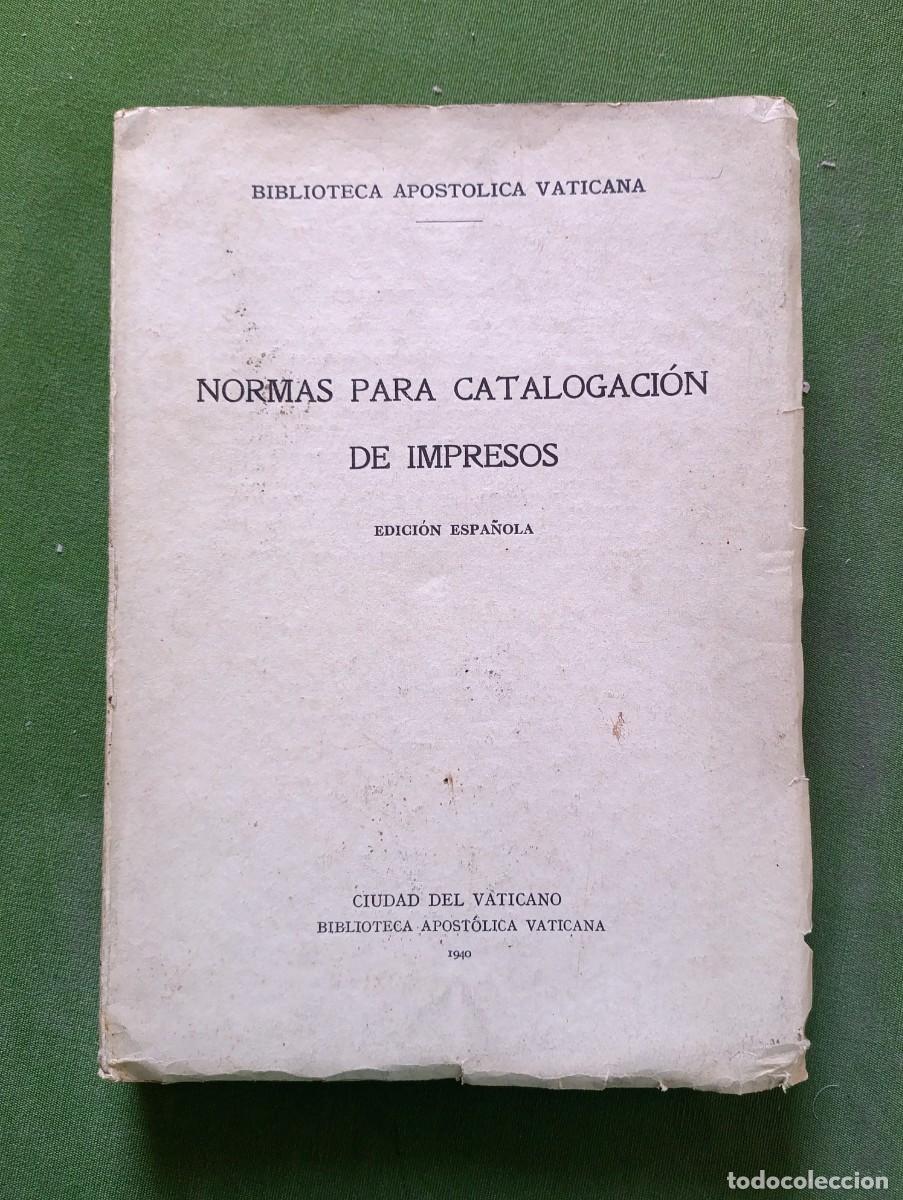 Libros de segunda mano: NORMAS PARA CATALOGACI&Oacute;N DE IMPRESOS - EDICI&Oacute;N ESPA&Ntilde;OLA - BIBLIOTECA APOSTOLICA VATICANA - 1940- D20